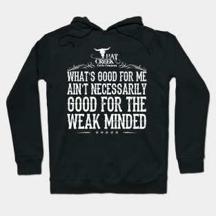 Lonesome dove: What's good for me Hoodie